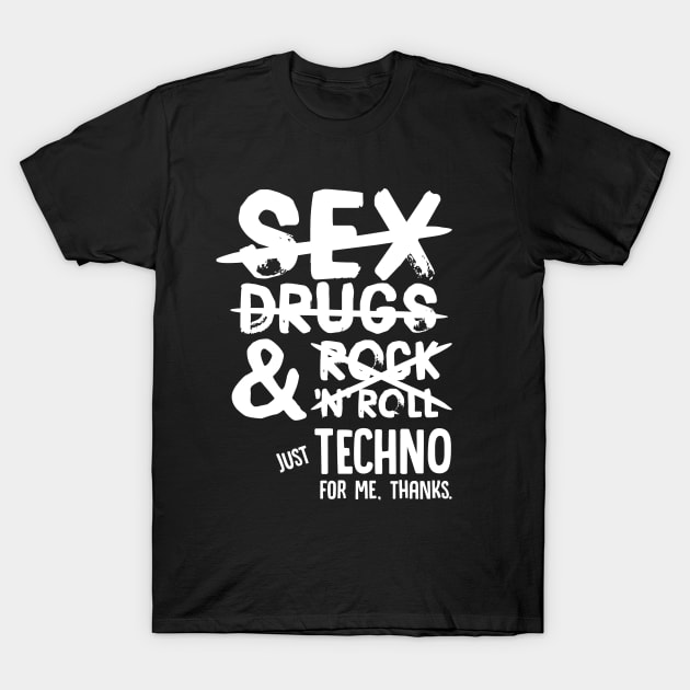 Just techno for me, thanks. T-Shirt by secondskin